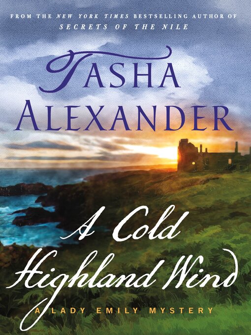 Title details for A Cold Highland Wind--A Lady Emily Mystery by Tasha Alexander - Available